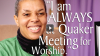Watch: "I Am Always At Quaker Meeting for Worship"