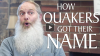 Click to Watch: How Quakers Got Their Name