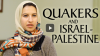 Click to Watch: “Quakers and Israel-Palestine”