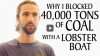 Click to Watch: “Why I Blockaded 40,000 Tons of Coal With a Lobster Boat”