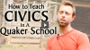 Click to watch: “How to Teach Civics in a Quaker School”