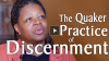 Click to watch: “The Quaker Practice of Discernment”