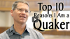 Click to watch: “The top 10 Reasons I am a Quaker”