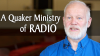 Click to watch: “A Quaker Ministry of Radio”