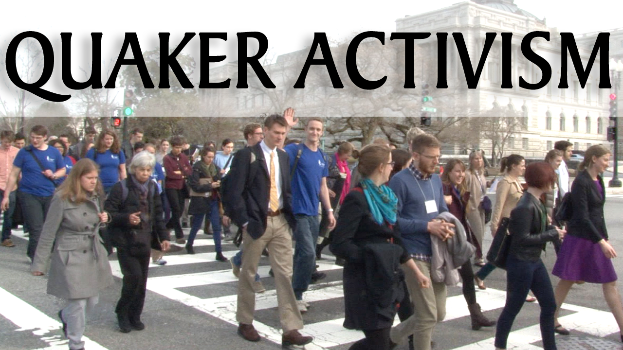 Quaker Activism and Interviews with Quaker Activists